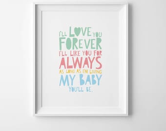 I'll love you forever I'll like you for always my baby you'll be, baby nursery decor, children decor, nursery wall art print kids room decor