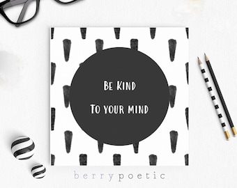 Be Kind To Your Mind Card, inspirational poem, poem card, inspirational greeting card, quote greeting card, affirmations, stay strong