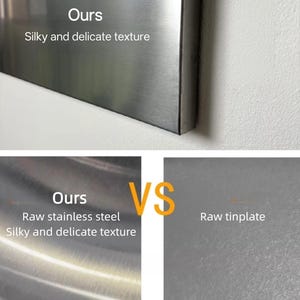 Puede incluir: Una imagen comparativa que muestra una superficie met&aacute;lica etiquetada como Ours con el texto Silky and delicate texture, junto a una vista comparativa de acero inoxidable crudo y hojalata cruda, con el texto Ours Raw stainless steel VS Raw tinplate.