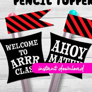 May include: Printable pirate themed pencil toppers. Two black and red striped flags with a black square with white text. One square says "Welcome to Arrr Class" and the other says "Ahoy Matey".