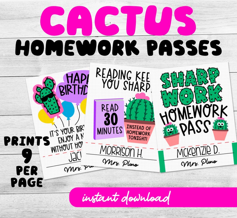 May include: Nine printable cactus-themed homework passes. Each pass features a different design with a cactus, text, and a name field. The text includes "Happy Birthday", "Reading Keeps You Sharp", and "Sharp Work Homework Pass".