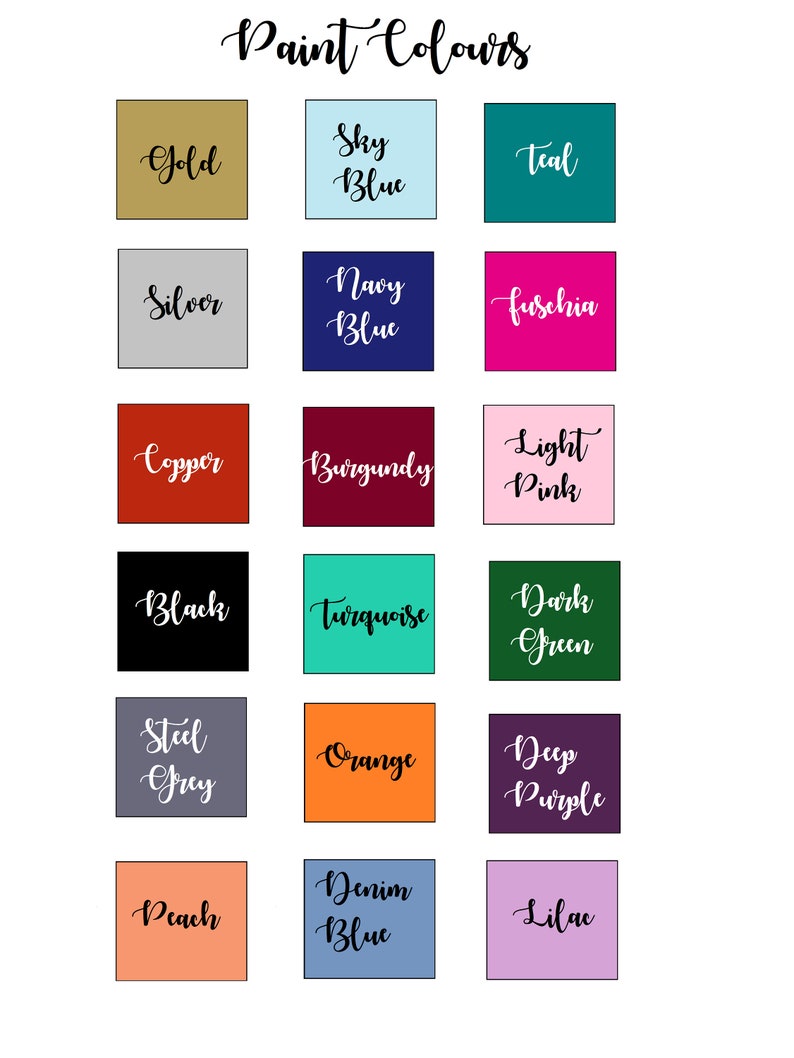 May include: A color chart titled "Paint Colours" displays a variety of paint swatches. Colors include gold, sky blue, teal, silver, navy blue, fuchsia, copper, burgundy, light pink, black, turquoise, dark green, steel grey, orange, deep purple, peach, denim blue, and lilac.