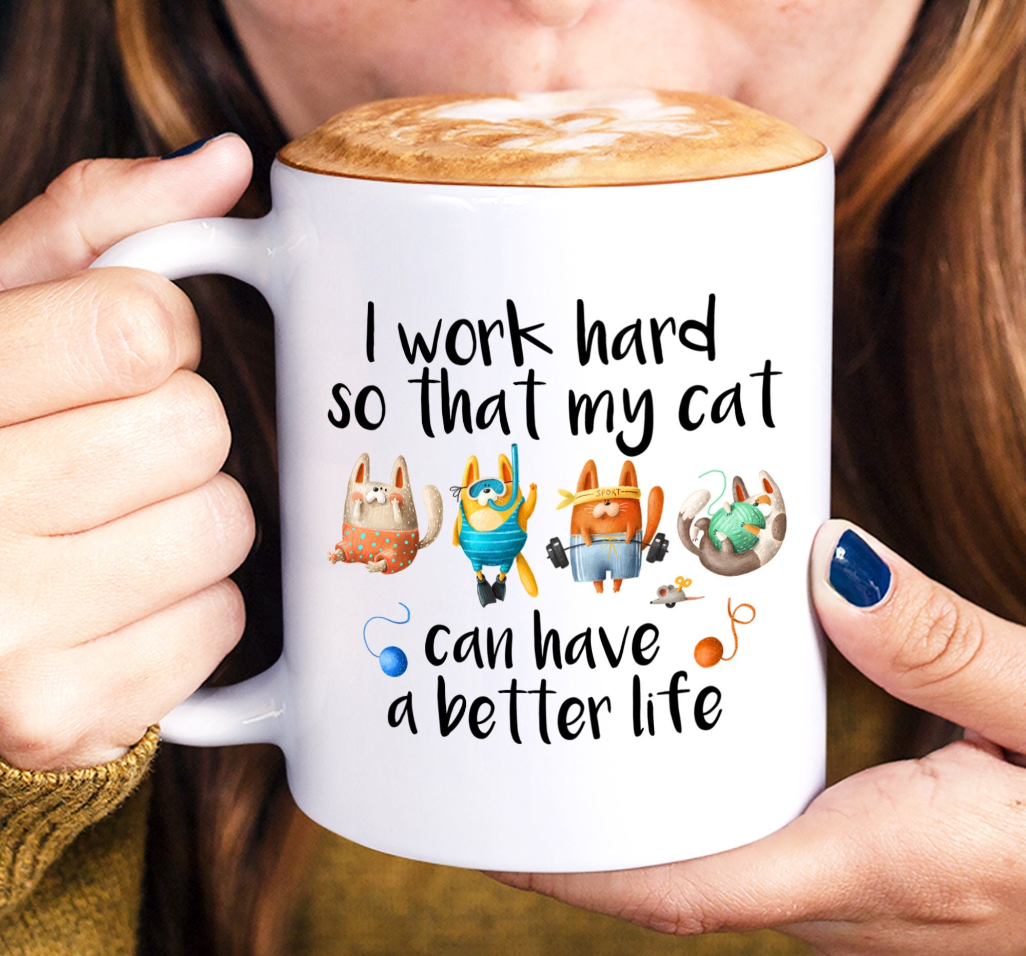 I work hard so that my cat can have a better life mug | Cat lover mug | Cat mug | gifts for cat lovers
