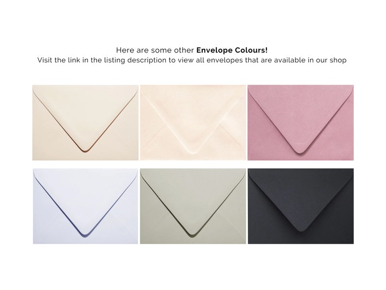 May include: Six different colored envelopes, including cream, light pink, light blue, light green, and black. The text "Here are some other Envelope Colours! Visit the link in the listing description to view all envelopes that are available in our shop" is at the top of the image.
