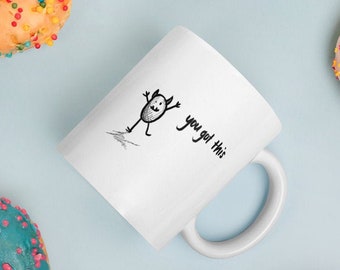 Encouraging Coffee Mug "You Got This" / Mental Health, Anxiety, Encouragement for Students, Exams, Good Luck