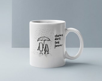 Mental Health Mug "Storms Don't Last Forever" Reassuring Message for Anxiety, Depression, Mental Health