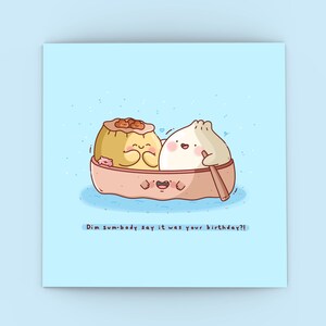 Cute Dim Sum Birthday card  - Kawaii dumplings | Cards for her, Cards for him | Kawaii,  Boyfriend, Girlfriend, Dim Sum Dumplings