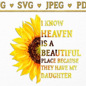 Le paradis est un bel endroit parce qu'ils ont ma fille tournesol svg, perte d'une fille Memorial Clipart, ornement de sympathie chrétienne