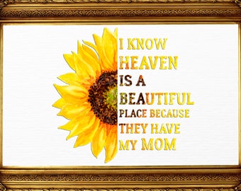 Sunflower Mom Memorial SVG: Heaven Quote, Sympathy Gift (digital