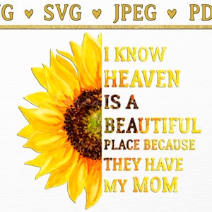 Je sais que le paradis est un endroit magnifique parce qu'ils ont mes citations de maman SVG, perte de cadeau de sympathie de la mère, perte de cadeau de sympathie Memorial Svg