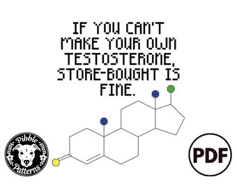 If You Can't Make Your Own Testosterone, Store-Bought Is Fine - Subversive Modern Cross Stitch PDF - Instant Download - Pibble Patterns