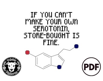 If You Can&#39;t Make Your Own Serotonin, Store-Bought Is Fine - Subversive Modern Cross Stitch Pattern PDF - Instant Download - Pibble Patterns