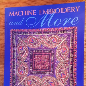 Machine Embroidery and More by Kirsten Dibbs 2001 - 10 Sep-By-Step Projects Using Border Fabrics and Beads