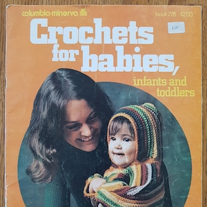 Crochets for Babies, Infants and Toddlers Book 778 Columbia-Minerva  Vintage 1974