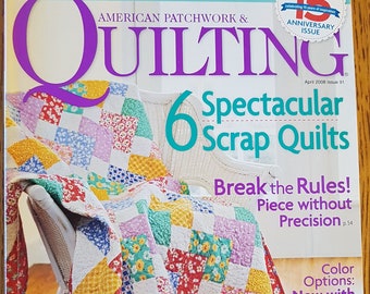 American Patchwork & Quilting Magazine Vol 16 No 2 April 2008 15th Anniversaty Issue