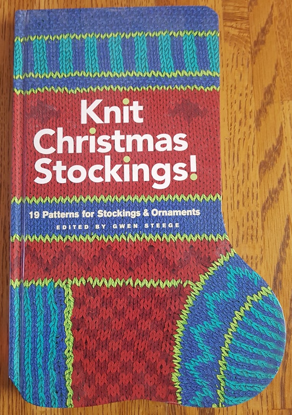 Knit Christmas Stockings!~by Gwen Steege~19 Patterns for Stocking/'s and Ornaments