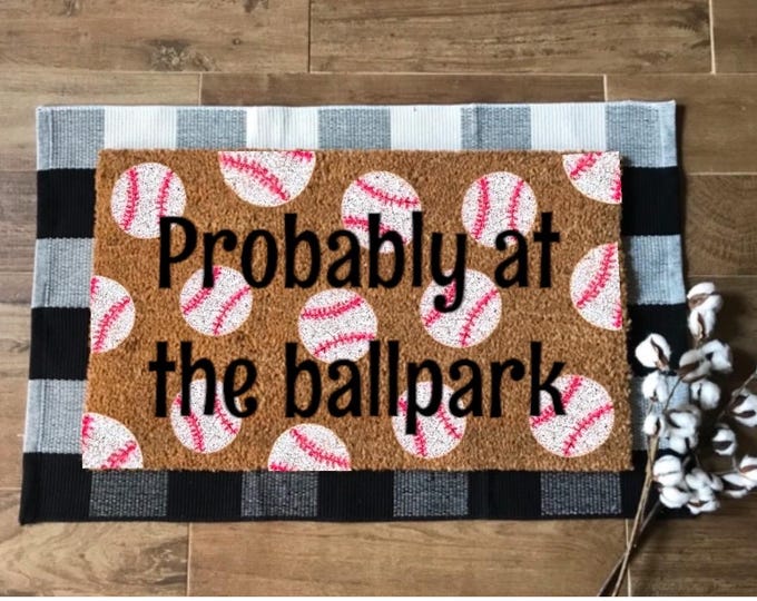 Hand-painted Baseball Season “Probably at the ballpark”  Front Door mat