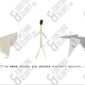 May include: A black and white image of a stick figure standing between two origami birds. The stick figure has a black head and is made of thin sticks. The origami birds are white and gray. The text "I've seen things you people wouldn't believe..." is written below the image.