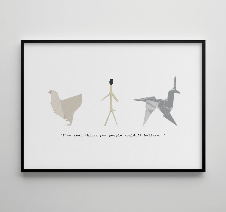 May include: A black framed print with a white background featuring three origami figures: a chicken, a stick figure, and a unicorn. The text "I've seen things you people wouldn't believe..." is printed below the figures.