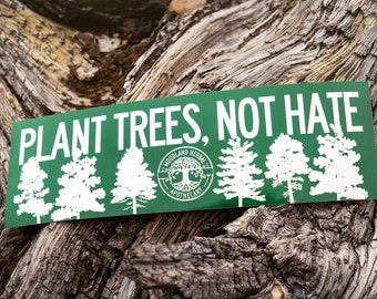 Bumper Stickers - Make A Statement with Our Nature Inspired Bumper Stickers - "Plant Trees, Not Hate" & "Make America Green Again"