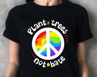 Plant Trees Not Hate T-Shirt - Unisex Super Soft Tee - Make a Statement with our Environmental Conservation Peace Tee with Rainbow Colors