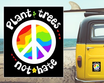 Plant Trees Not Hate 4.25x5-in Sticker - Make A Statement with Our Nature Inspired Vinyl Sticker for Good Vibes, Peace & Love, Conservation