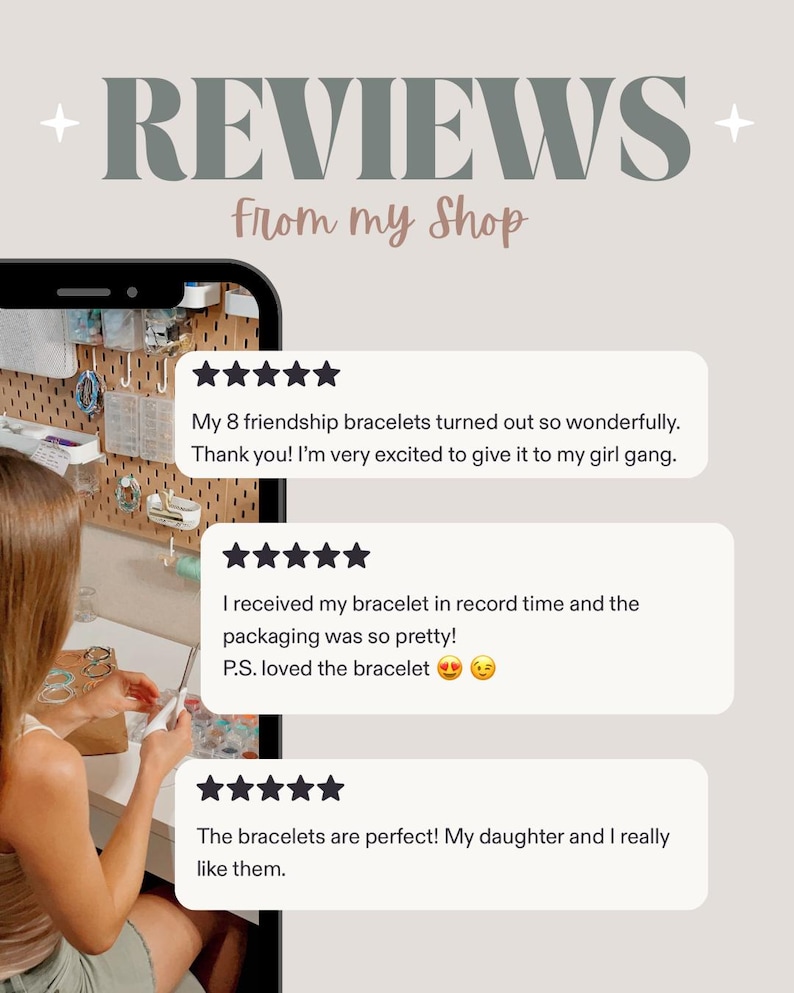 May include: A graphic display featuring the text REVIEWS From my Shop at the top, followed by three white rectangular speech bubbles containing five-star ratings and customer feedback text regarding friendship bracelets and packaging.