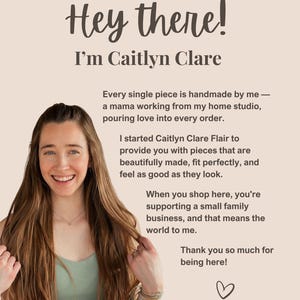 May include: A light beige informational graphic featuring the text Hey there! I'm Caitlyn Clare, followed by a paragraph about handmade pieces from a home studio. A smiling person with long brown hair wearing a sage green top is shown on the left.