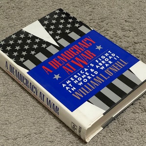 A Democracy At War, William L O&#39;Neill, 1993, Free Press, Hardcover Book