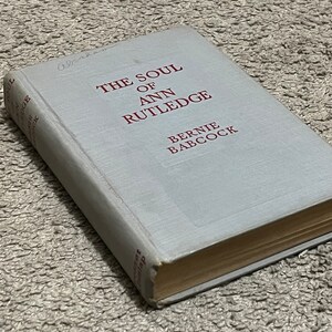 The Soul of Ann Rutledge, Bernie Babcock, 1919, Grosset & Dunlap, Hardcover Book Antique