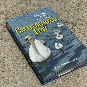 Unconditional Love, Listening to the Animals, 2000, Guideposts, Hardcover Book Vintage