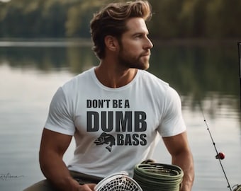 Don't Be A Dumb Bass Funny Fishing SVG Digital Design. Cut File for Cricut & Silhouette