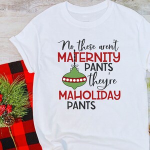 Estas não são calças de maternidade, são calças Maholiday Arquivo de corte de design digital SVG para Cricut e Silhouette