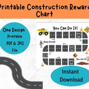 May include: A printable construction reward chart with a road design. The chart includes the text "You Can Do It!" and "Instant Download". The design features a dump truck, construction workers, and road signs.