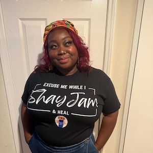 Excuse Me While I ShayJam & Heal- Unisex Black T-Shirt – Empowerment Apparel by ShayJam