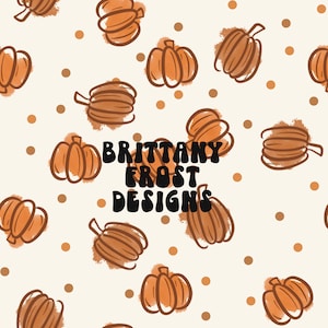 Peut inclure: Motif répété de citrouilles et de points bruns sur fond crème. Les citrouilles ont un aspect esquissé avec des formes et des tailles variables. Le texte "BRITTANY FROST DESIGNS" est au centre de l'image.