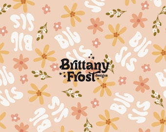 May include: A seamless pattern featuring the words "Big Sis" in white, interspersed with various flowers in shades of peach, yellow, and brown, along with small sprigs of white flowers, all set against a light peach background. The designer's name is also included.