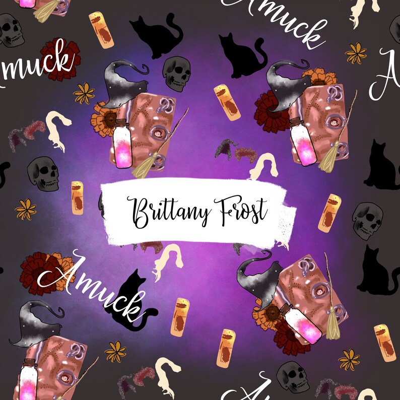 May include: A purple and black seamless pattern with a witch's hat, a potion bottle, a skull, a cat, and the text "A muck" and "Brittany Frost".