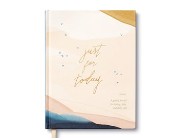 Just for Today: A Guided Journal for Healing, Hope, and Daily Care