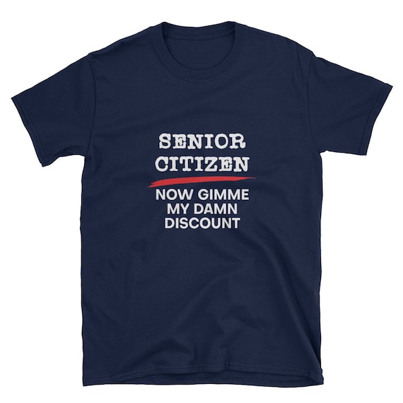 Sarcasm Senior Citizen T-Shirt Funny Senior Citizen Shirt Sarcastic Senior Citizen Some Of Us Are So Old T-Shirt