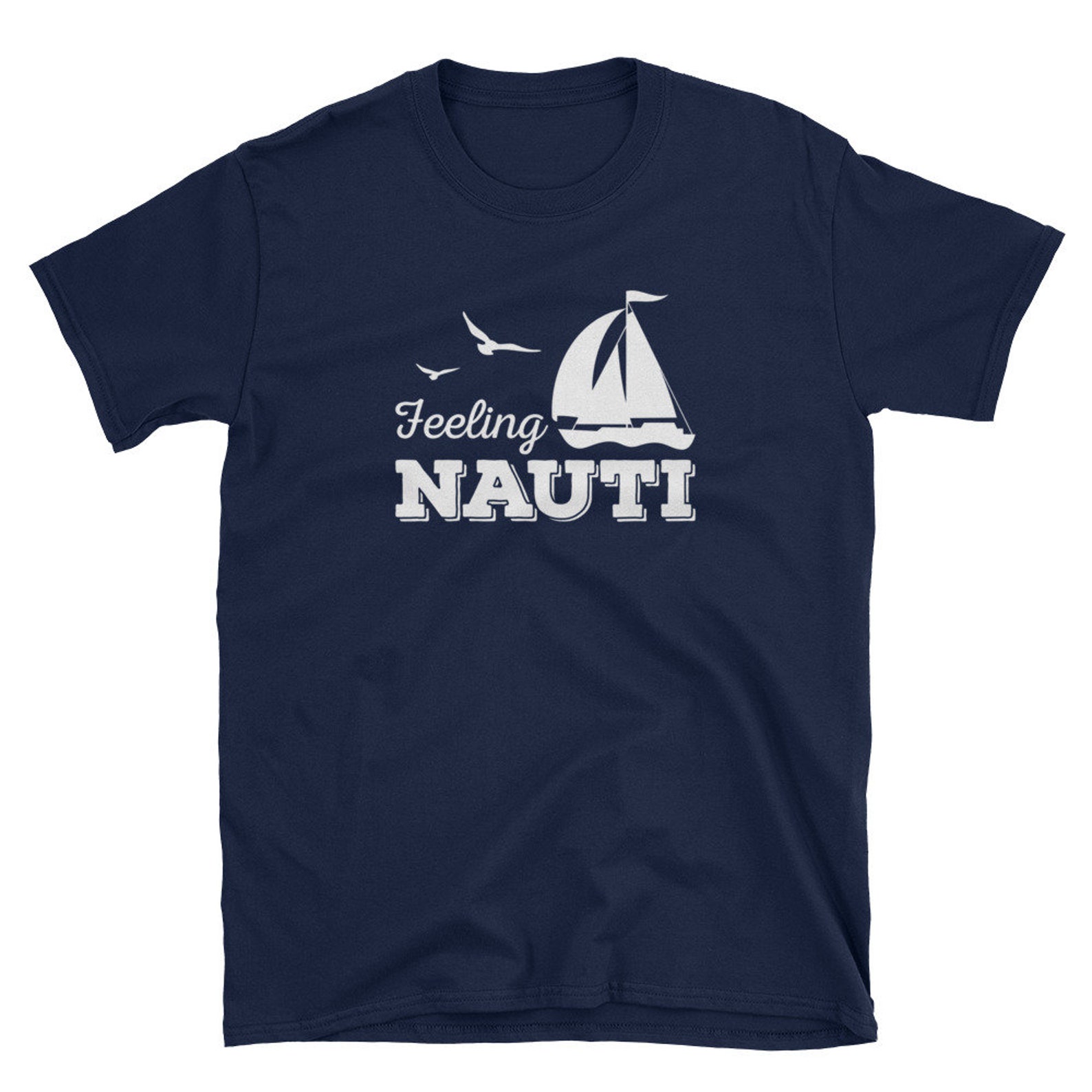 Nautical Shirts Feeling Nauti Sailor Sailing Shirt - Etsy