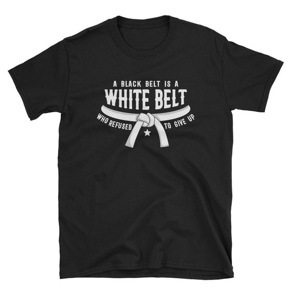 A Black Belt is A White Belt Who Refused to Give up Karate - Etsy