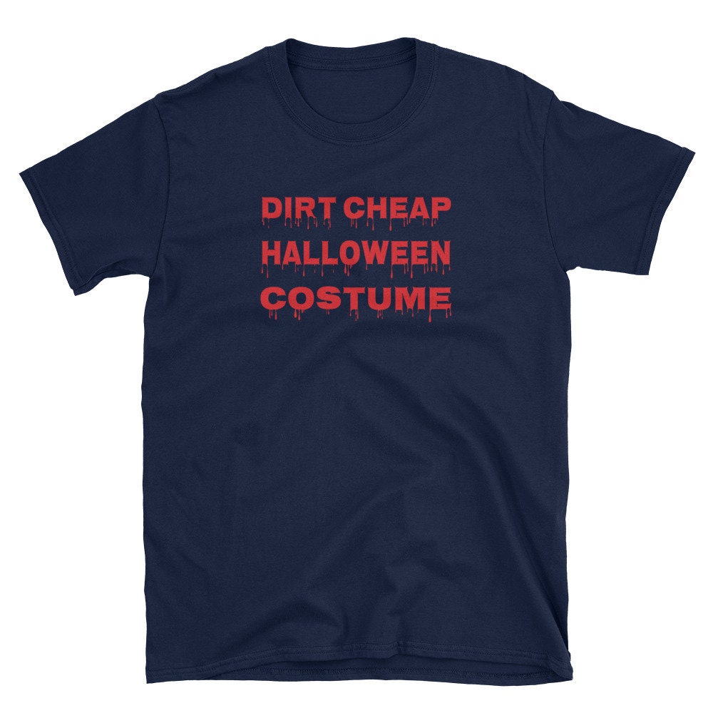 Dirt Cheap Halloween Costume Tshirt Funny Halloween T Shirt Etsy UK