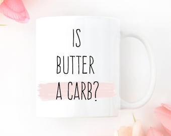 Taza de Chicas Pesadas: Cita "¿Es la mantequilla un carbohidrato?"
