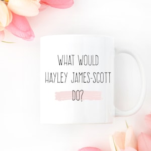 One Tree Hill Zitat Becher, One Tree Hill Geschenke, Was würde Hayley James Scott tun, One Tree Hill Geschenk, One Tree Hill Naley