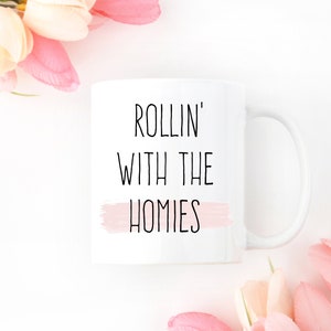 Clueless Quote Mug, Rollin&#39; With The Homies Mug, Clueless Movie Quote, Cher Horowitz Mug, Clueless Film Quote, Clueless Fan