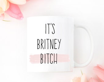 Britney Spears Mug Its Britney Bitch Funny Pop Icon Mug Y2K Aesthetic Coffee Cup 2000s Nostalgia Gift for Her Pop Music Fan Gift