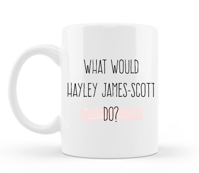 One Tree Hill Quote Mug One Tree Hill Gifts What Would Etsy UK