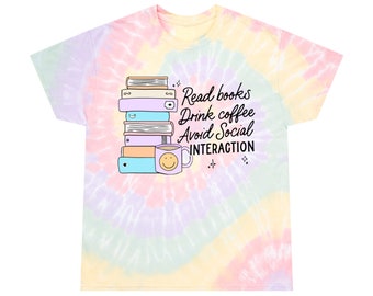 Read Books Drink Coffee Avoid Social Interaction Gildan Tie-Dye Tee T-Shirt | Homebody | Avoid Crowds | Introvert and Happy | Sizes S-2XL