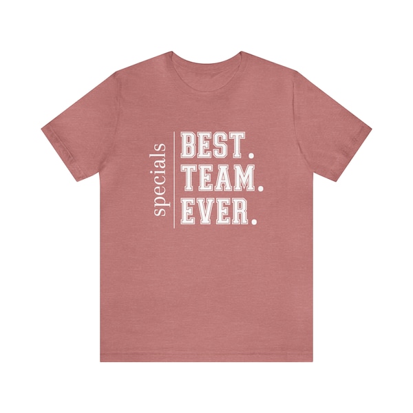 Best Team Ever Specials Team Bella Canvas Unisex  Tee T-Shirt | Sizes Small - 5X PLUS | Lots of Color Choices | School Teacher Tees